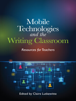 cover image of Mobile Technologies and the Writing Classroom